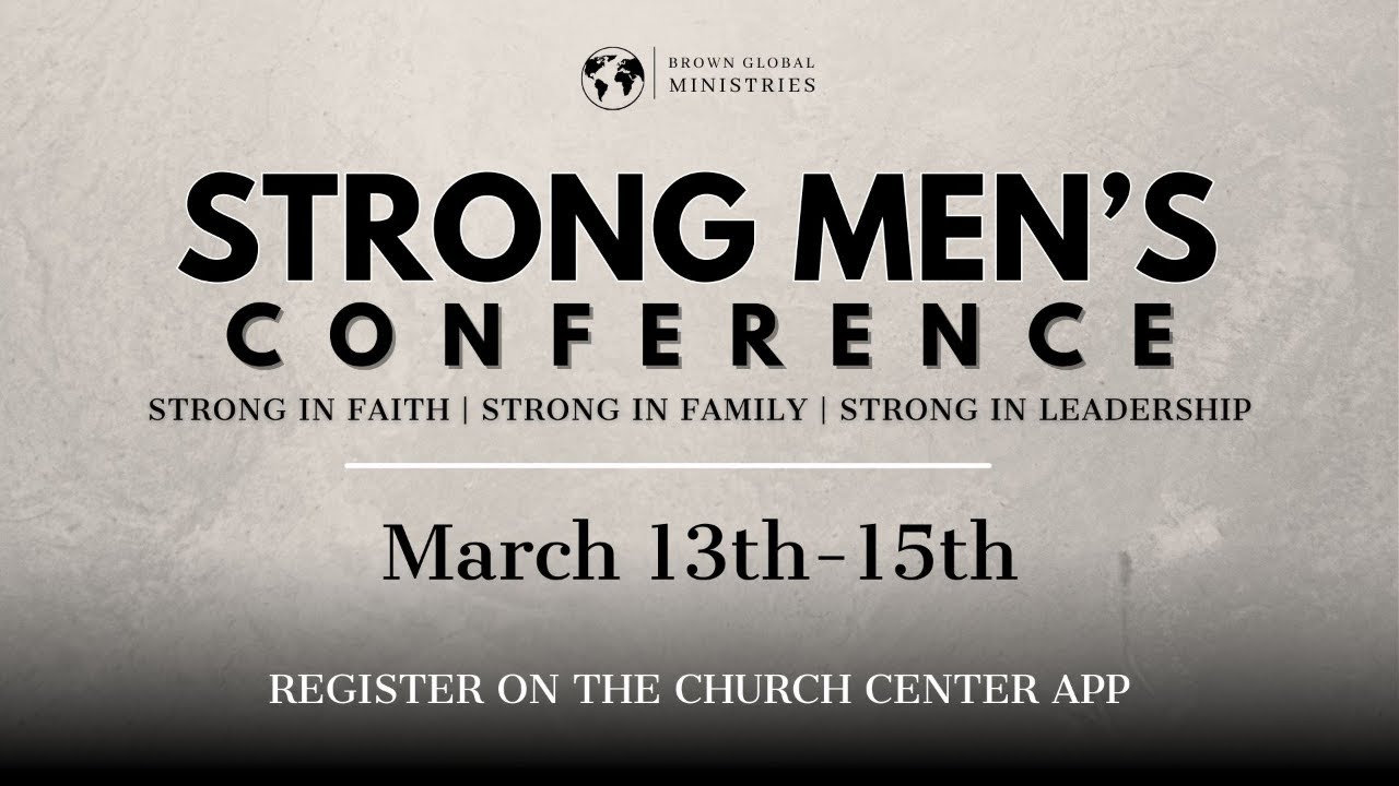 Strong Men's Conference '26 | Bishop Joel Brown | Friday, March 13th, 2026 | 7:00 PM