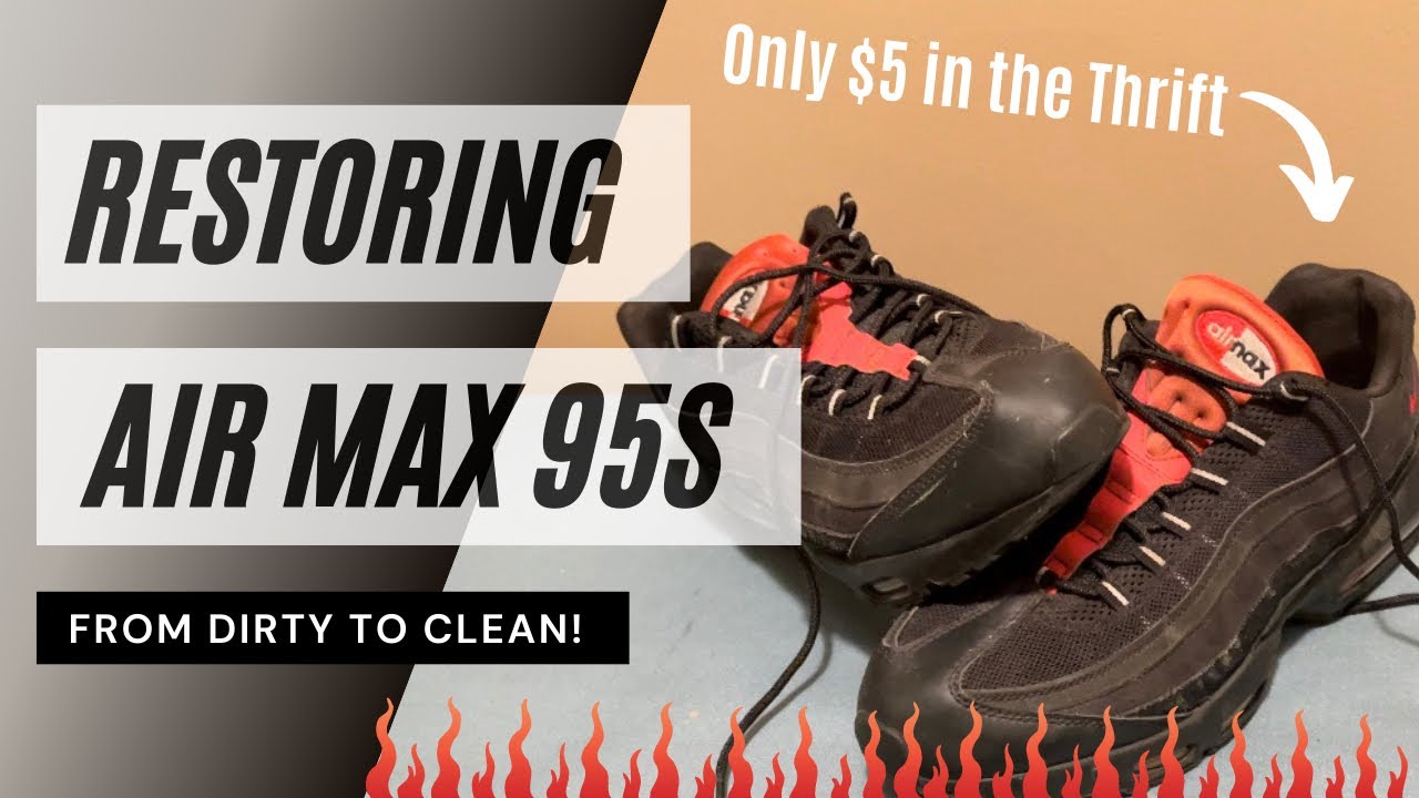Restoring Thrifted Air Max 95s! 🔥