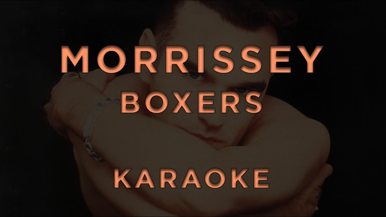 Morrissey - Boxers • KARAOKE