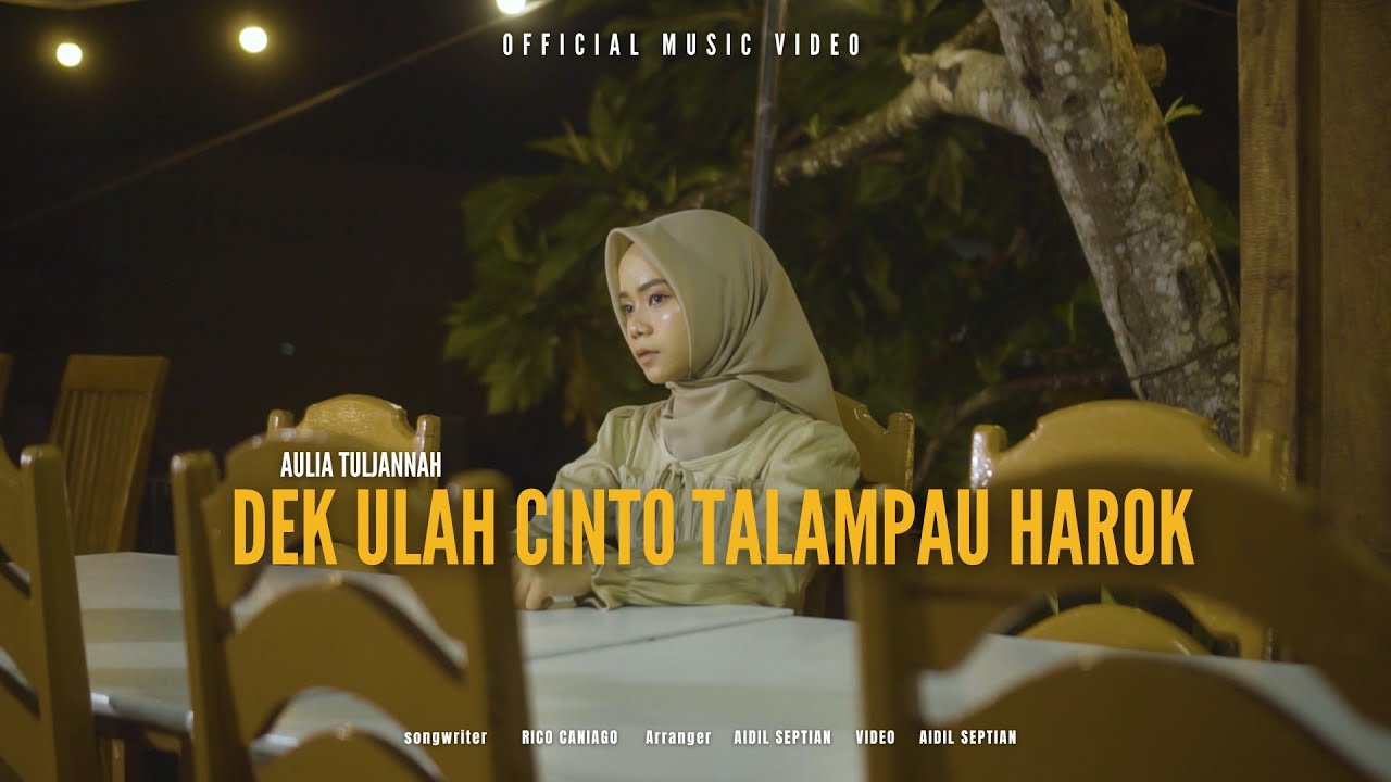 AULIA TULJANNAH -  DEK ULAH CINTO TALAMPAU HAROK  ( OFFICIAL MUSIC VIDEO )