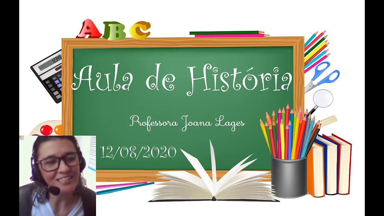 Aula de Hist&oacute;ria &ndash; Uma escola, muitas hist&oacute;rias -  As escolas de antigamente. 12/08/2020.
