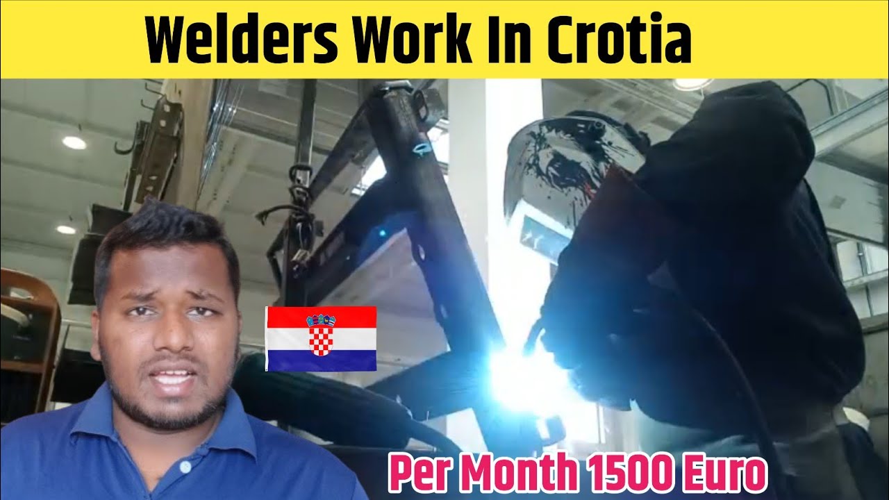 welders Work In Crotia  ||Welder Worker Salary In Crotia || Welder Job In Crotia ||