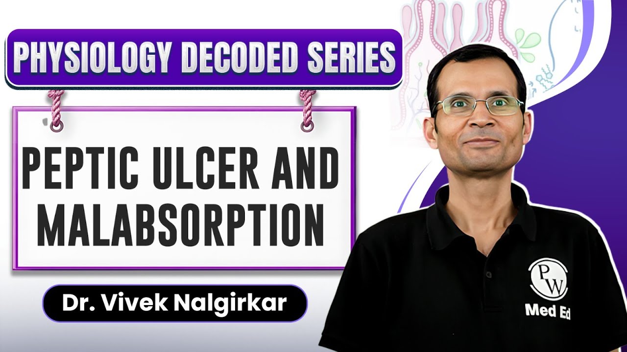 Peptic Ulcer and Malabsorption | CVS | Physiology Decoded Series | MBBS 1st Year | Dr. Vivek Sir