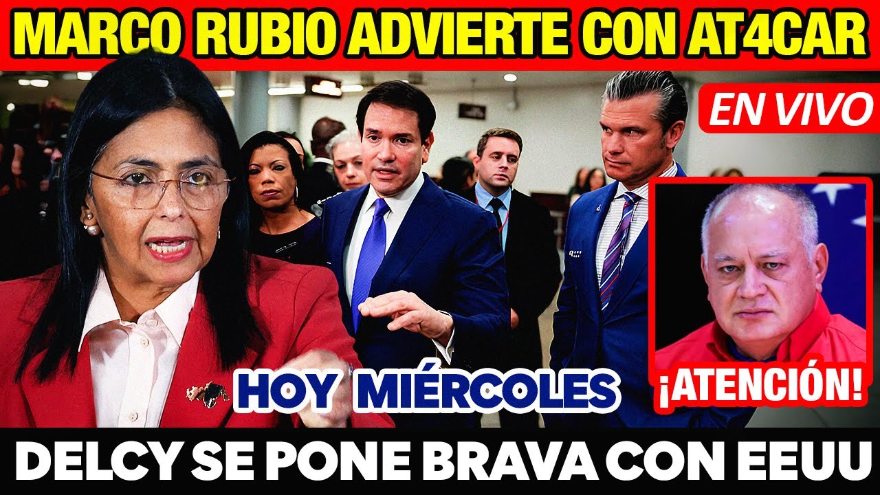 ÚLTIMA HORA 🚨 DELCY SE PONE BRAVA CON TRUMP 🔴 EEUU PREPARA UN SEGUNDO ATAQUE AL MANDO DE MARCO RUBIO