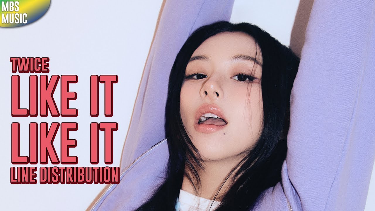 TWICE (트와이스) - Like It Like It ~ Line Distribution
