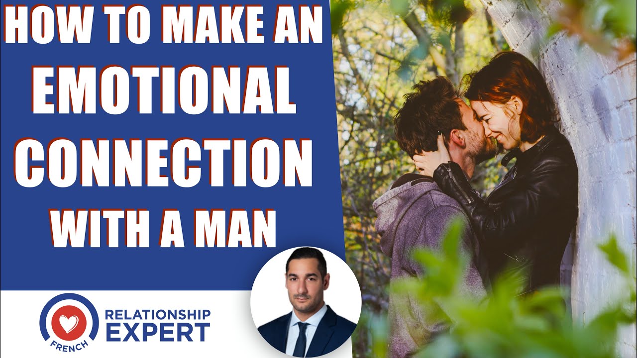 How to Make an Emotional Connection With a Man: Secrets Revealed By a Relationship Expert