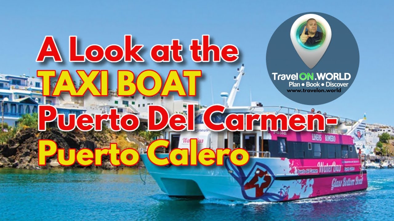 Taxi boat from Puerto Del Carmen Lanzarote to Puerto Calero - A trip on the Lanzarote water bus!