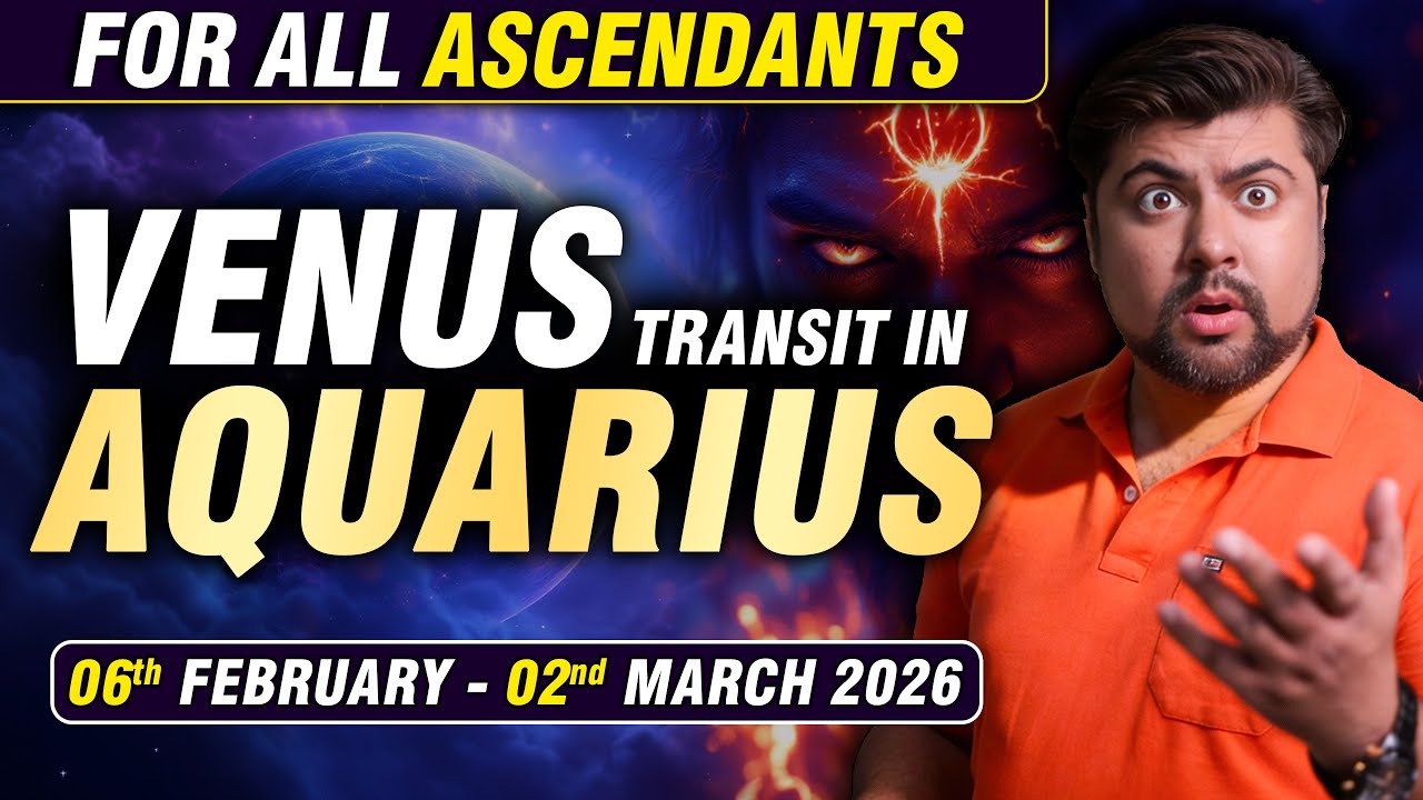 For All Ascendants | Venus transit in Aquarius | 6th February - 2 March 2026 | Analysis by Punneit