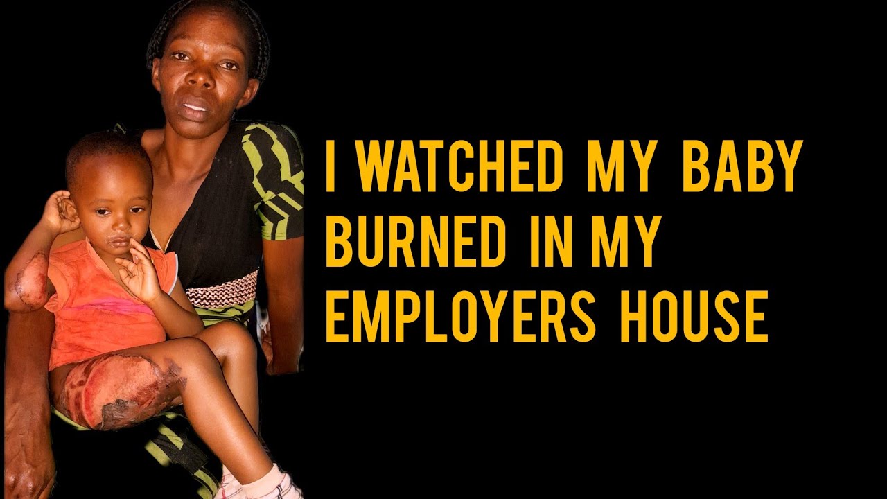 A mean boss in Nairobi boiled water, burning my baby & refused to  take my baby to hospital