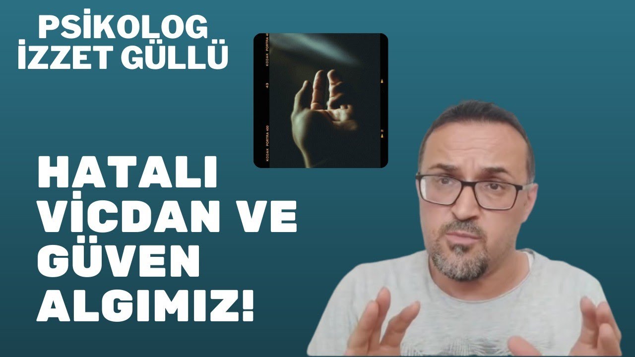 Hatalı Vicdan ve Güven Duygusu Algısı