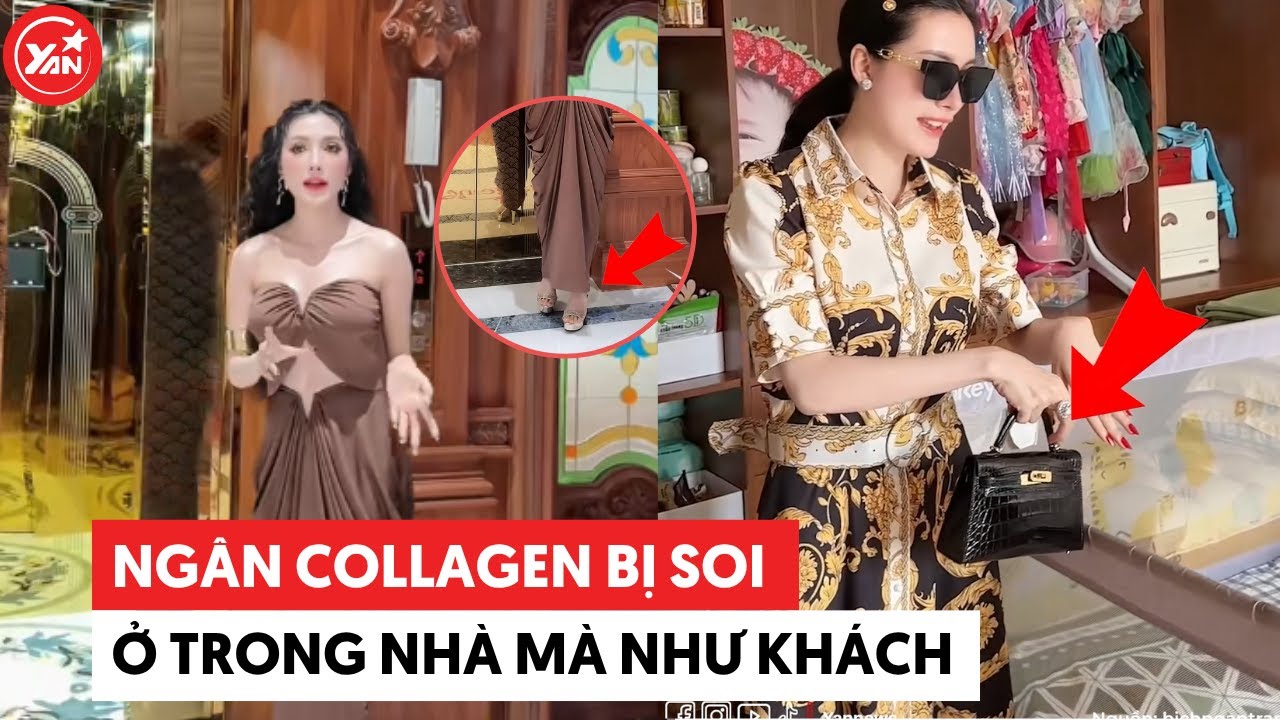 Ngân Collagen bị CĐM soi ở trong nhà nhưng như khách #ngancollagen