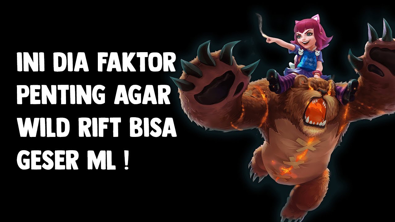 INI FAKTOR PENTING WILD RIFT BISA GESER MOBILE LEGENDS ! LoL Mobile Indonesia