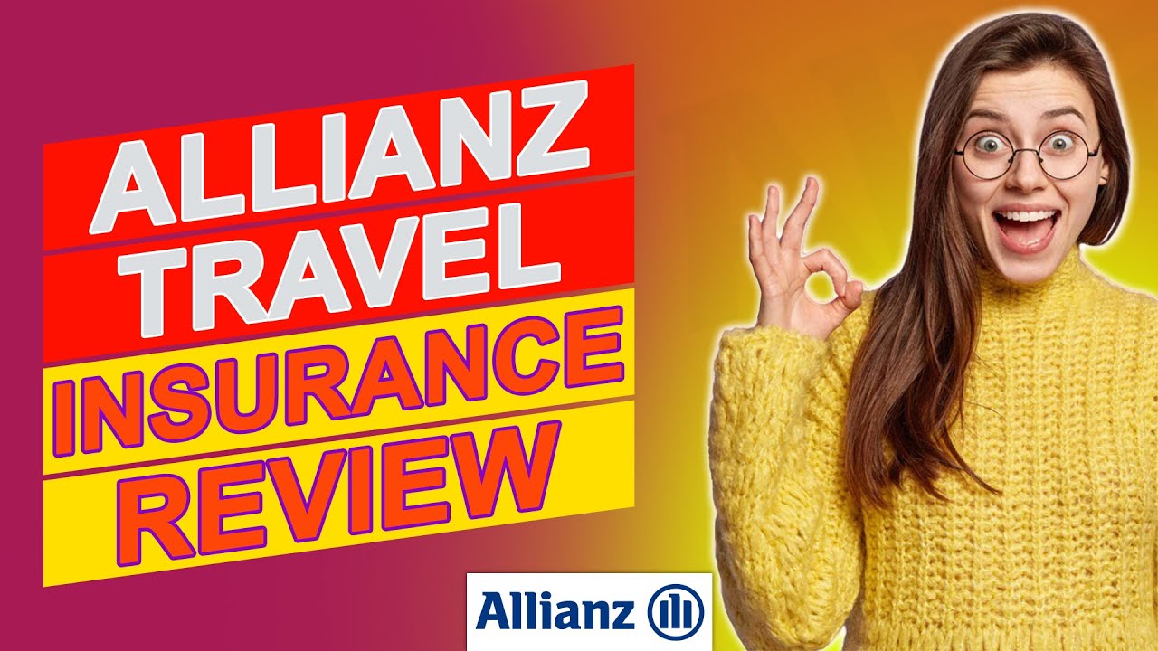 Allianz Travel Insurance Review - Detailed Breakdown Of The Benefits (Is It Worth It?)