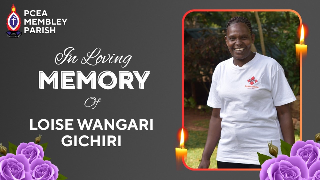 LOISE WANGARI GICHIRI MEMORIAL SERVICE | 22ND FEB
