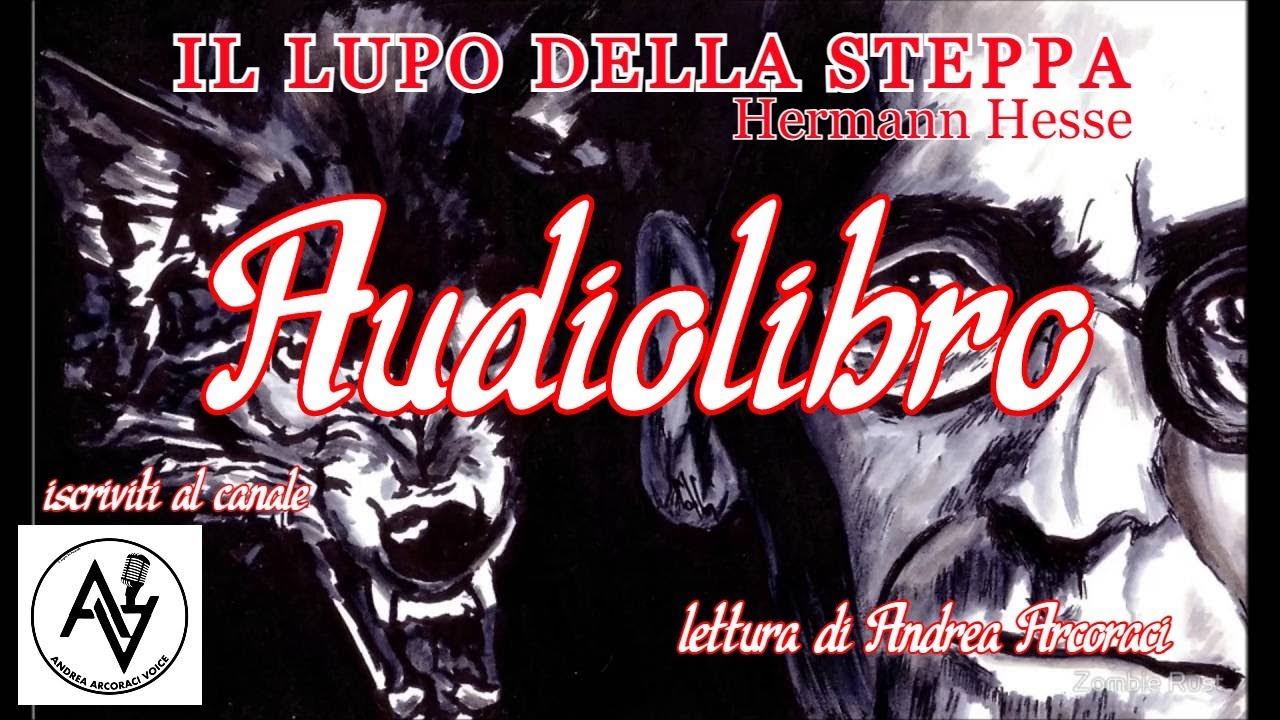 IL LUPO DELLA STEPPA -audiolibro- lettura di Andrea Arcoraci