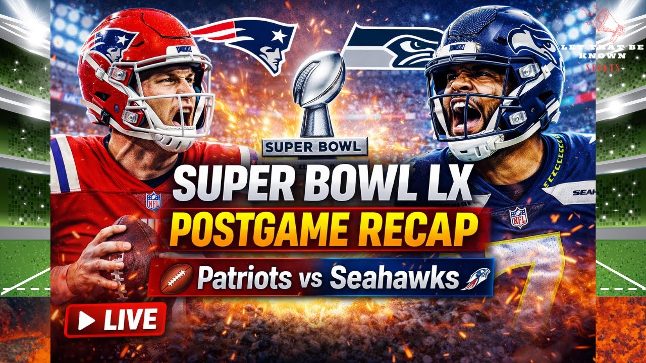 🔴 LIVE | Super Bowl LX Postgame Recap: Patriots vs Seahawks Reactions 🏆🏈