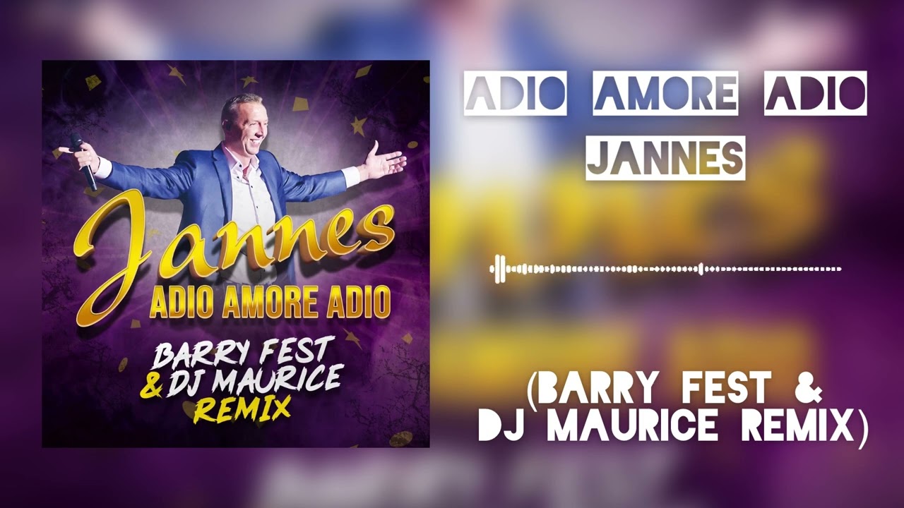 Jannes &ndash; Adio Amore Adio (Barry Fest & DJ Maurice remix)