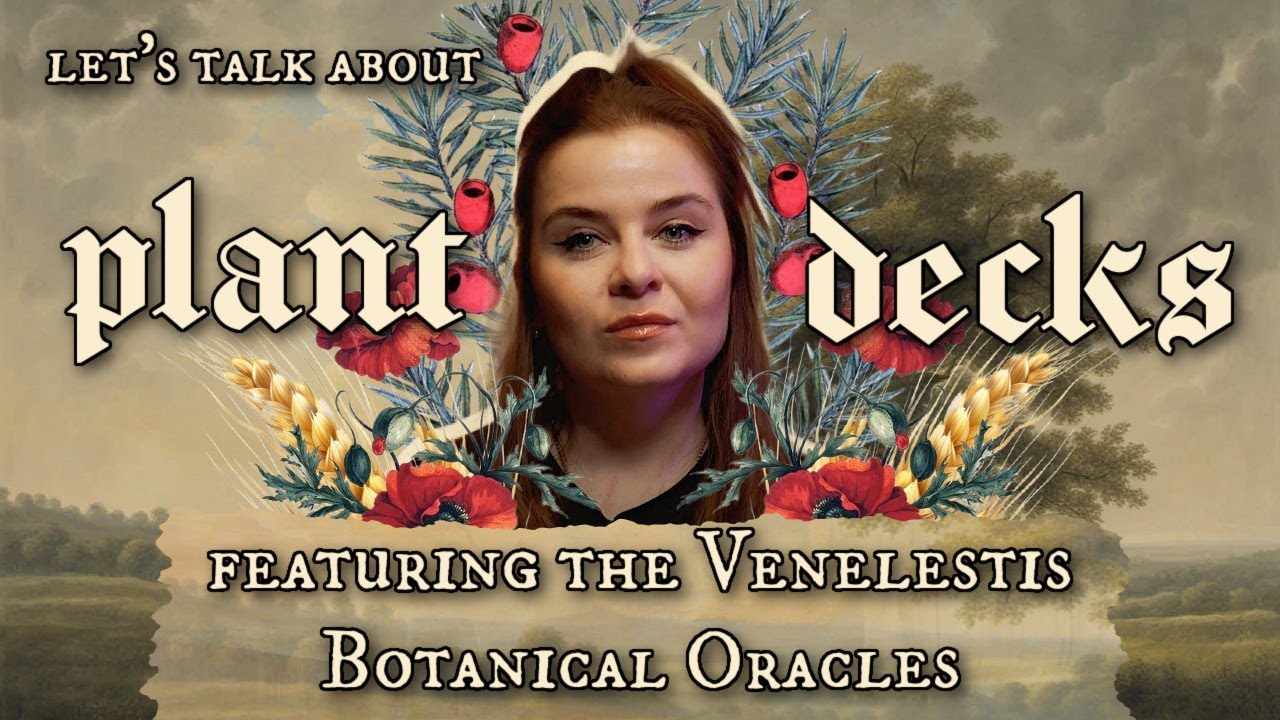 🌿 Let's Talk About Plant Decks • Feat. Venelestis Botanical Oracles 🌿