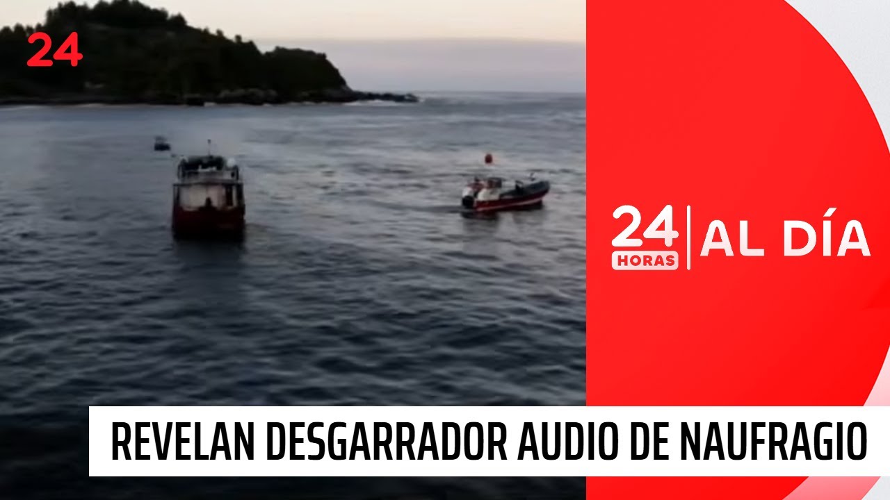 Revelan desgarrador audio del momento del naufragio en Bahía Mansa | 24 Horas TVN Chile