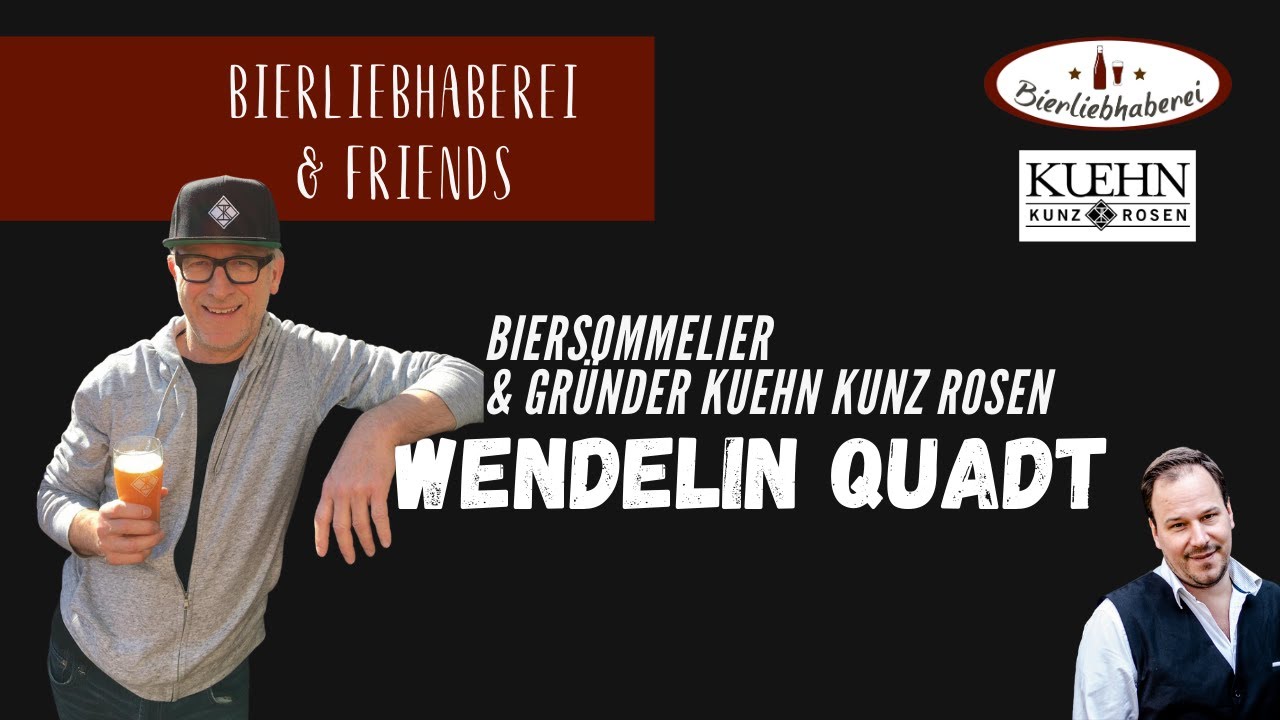 Vorstellung einer Brauerei: Kuehn Kunz Rosen mit Wendelin Quadt