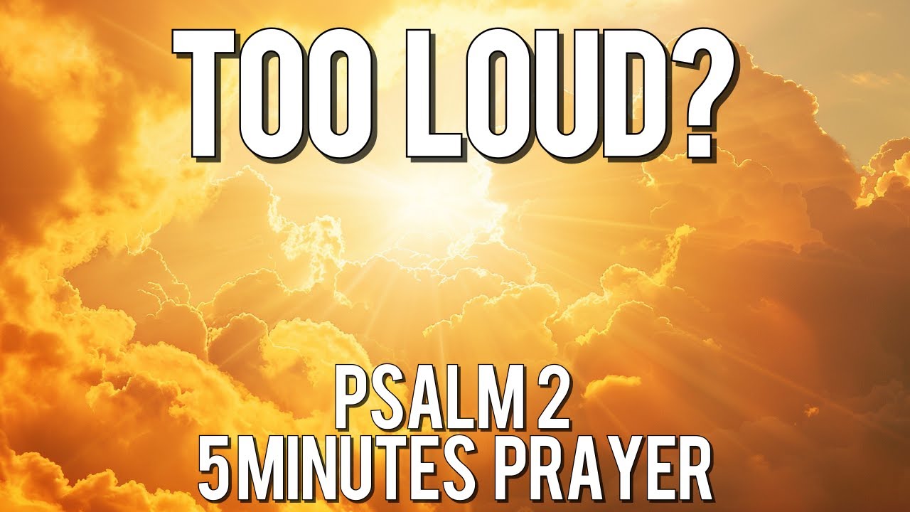 Feeling Overwhelmed by the World? This 5-Minute Psalm 2 Prayer Will Calm Your Heart 🌿