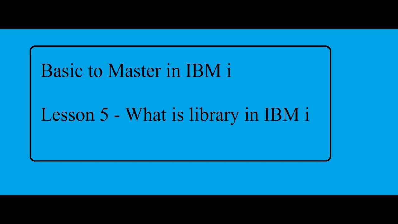 Basic to Master in IBM i Lesson 5: What is library in IBM i (AS400)