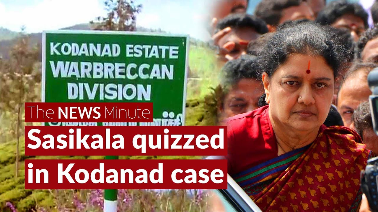 Kodanad heist-murder case: VK Sasikala questioned for the first time