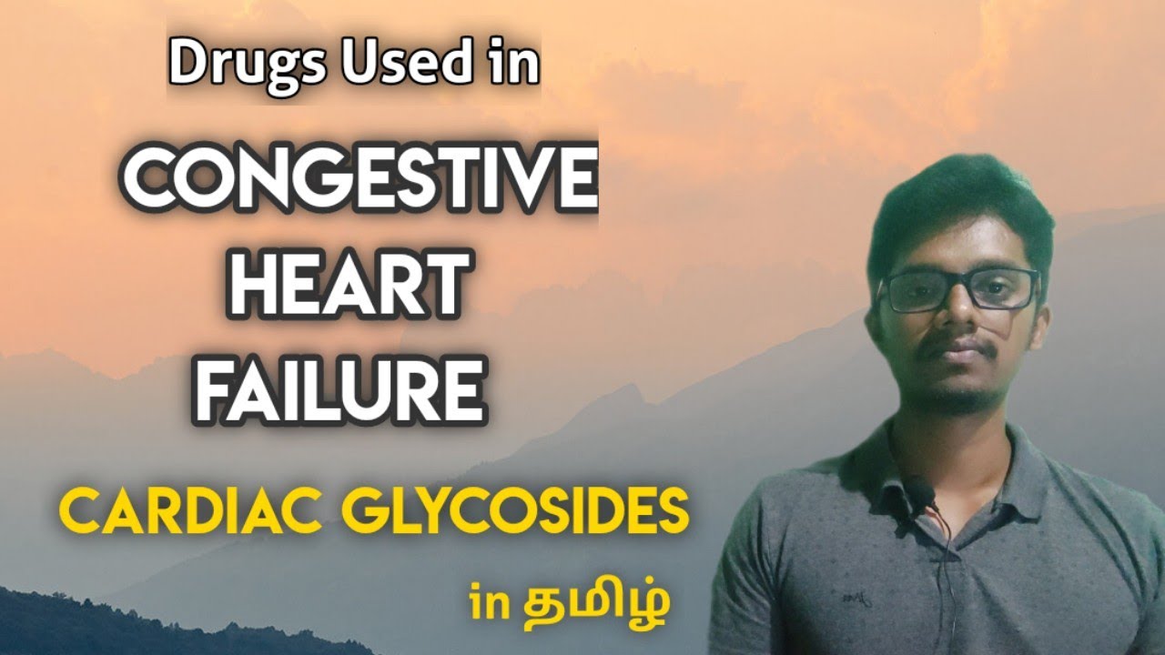 #45 Cardiac Glycosides | Drugs Used in Congestive Heart Failure | Pharmacology in Tamil