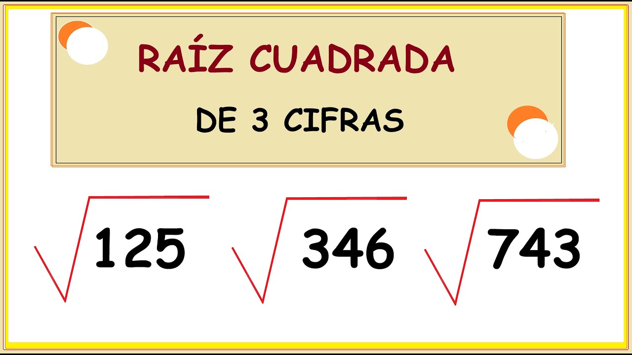RAIZ CUADRADA DE 3 CIFRAS