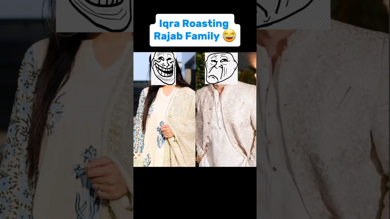 Iqra Kanwal Roasting Rajab Family 😂|#sistrology #rajabfamily #viral #trending #shorts