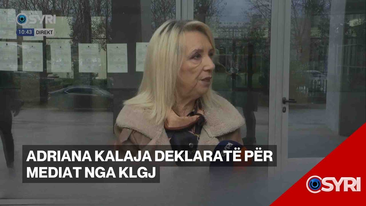 Adriana Kalaja deklaratë për mediat nga KLGJ