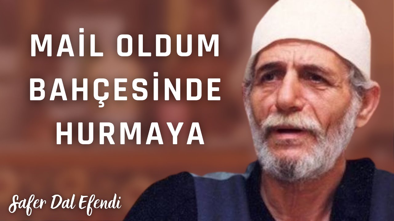 Mâil Oldum Bahçesinde Hurmaya | Safer Dal Efendi | Cerrahi Zikir