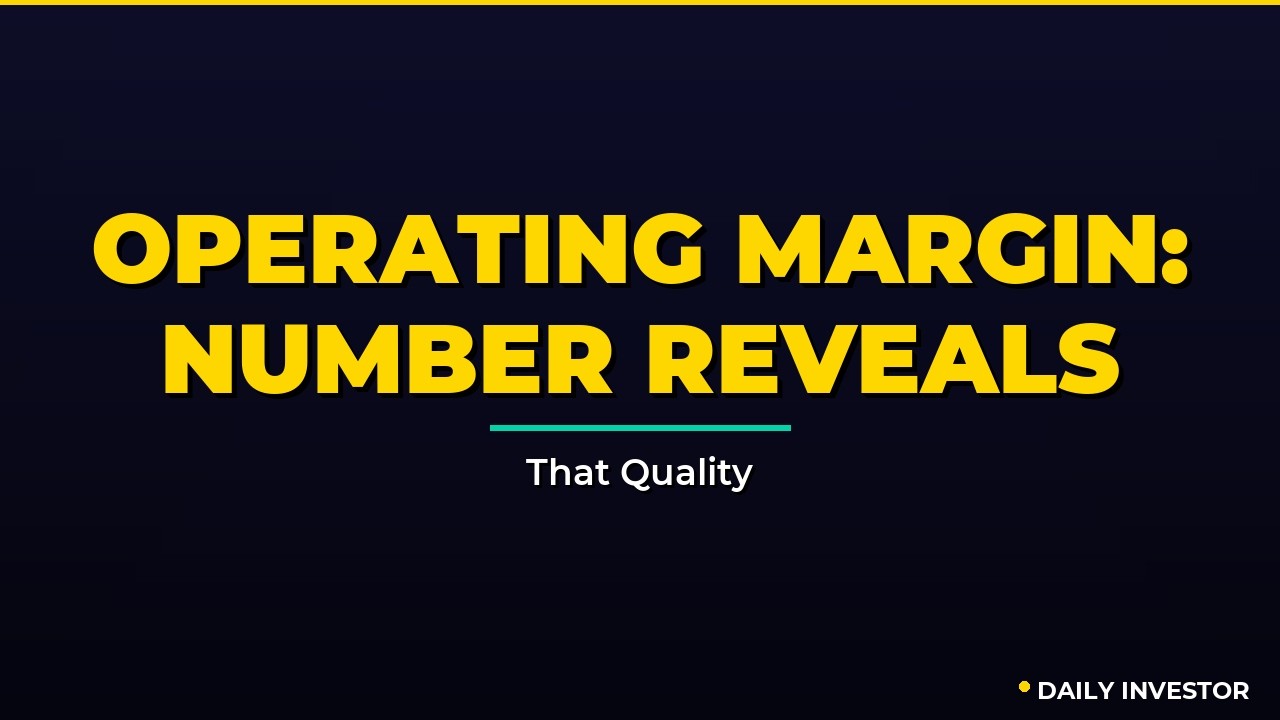 Operating Margin: The Number That Reveals Quality