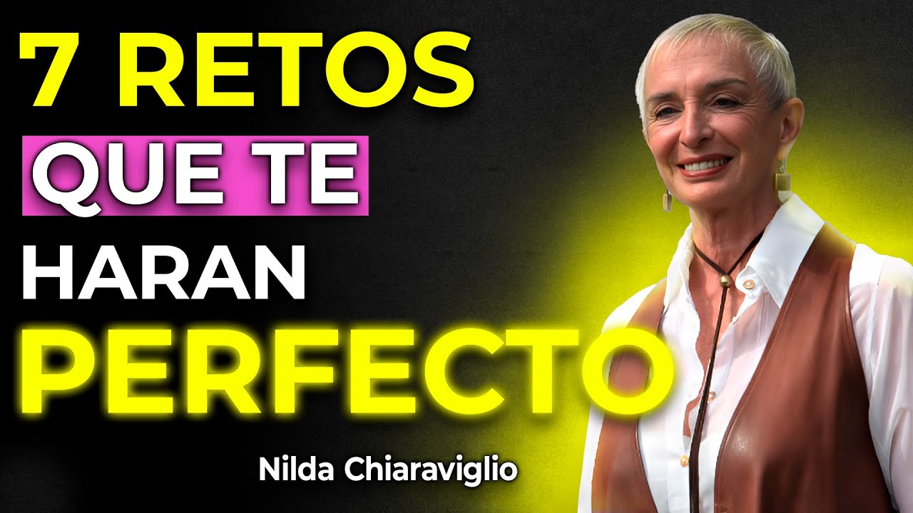 7 retos que te haran perfecto - Nilda Chiaraviglio