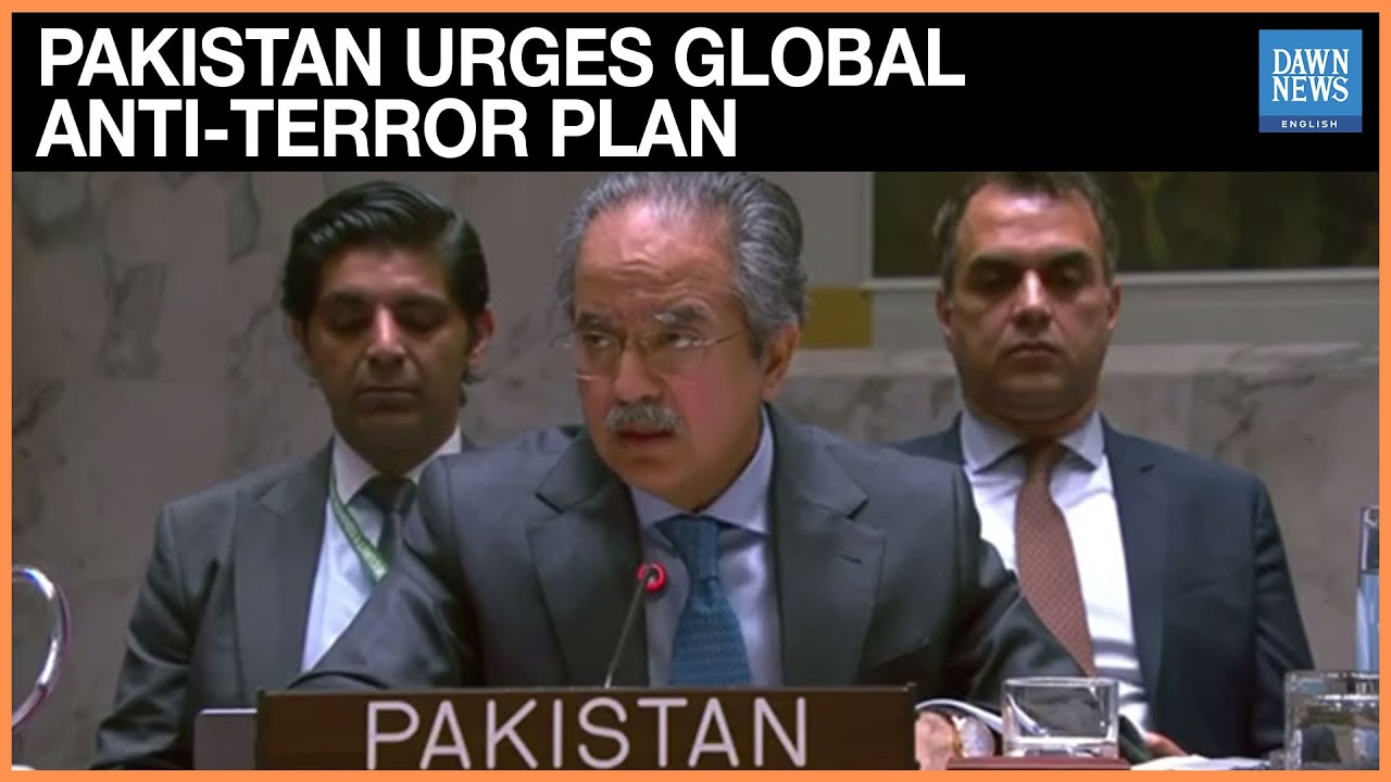 Pakistan Urges Global Counterterrorism Strategy at UN Briefing