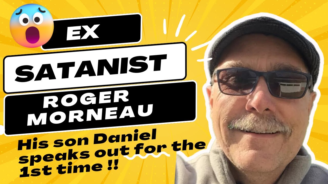 S8:E18 - Ex Satanist Roger Morneau - His son Daniel shares his story!