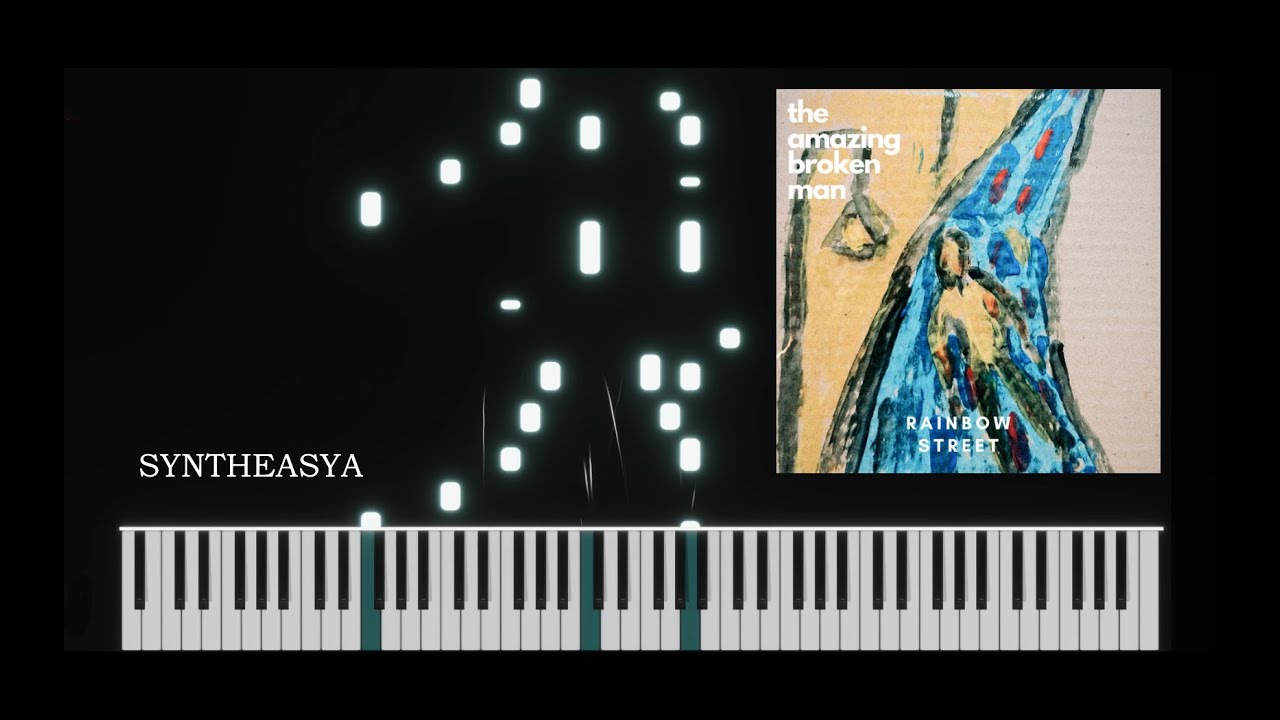 Rainbow Street - The Amazing Broken Man | SYNTHEASYA