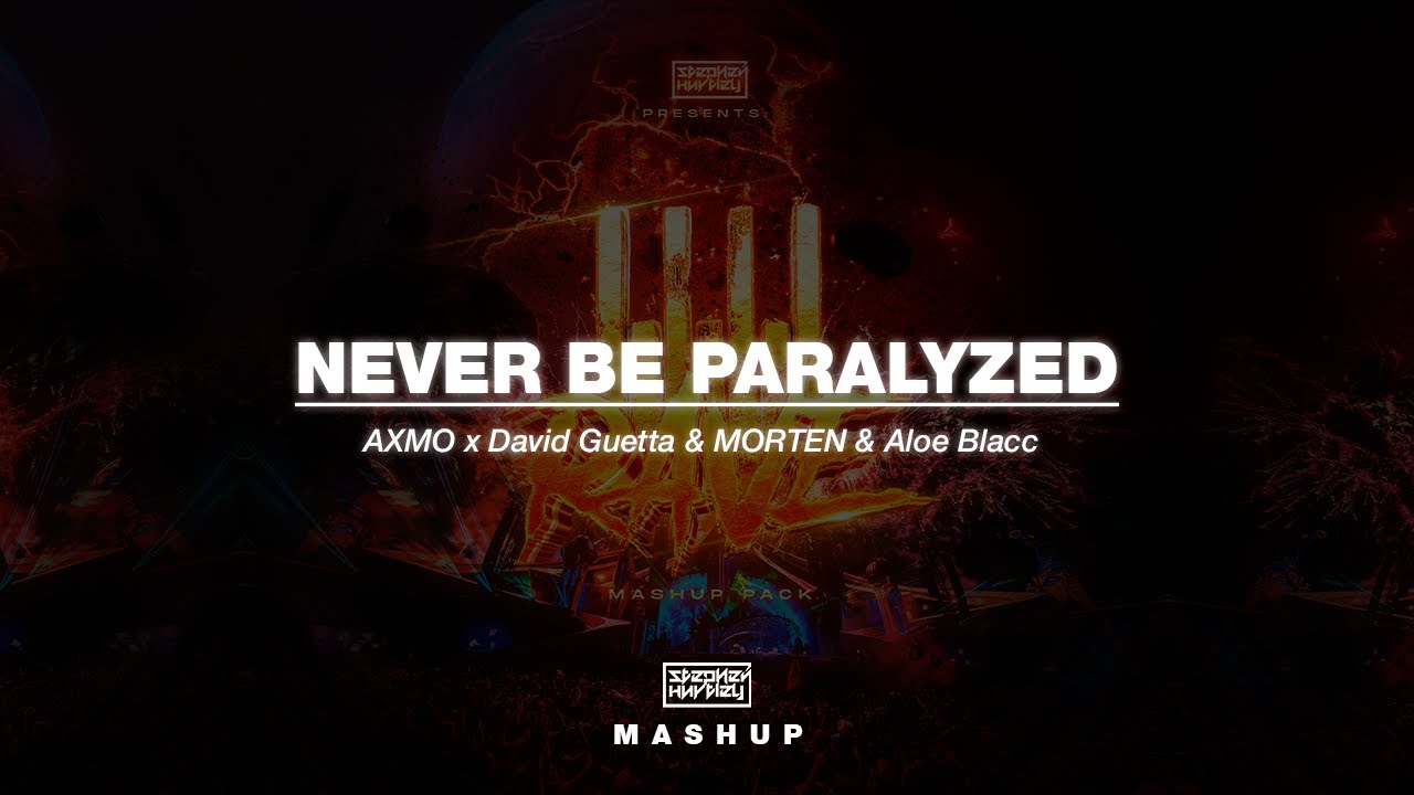 AXMO x David Guetta & MORTEN & Aloe Blacc - Never Be Paralyzed (Stephen Hurtley Mashup)