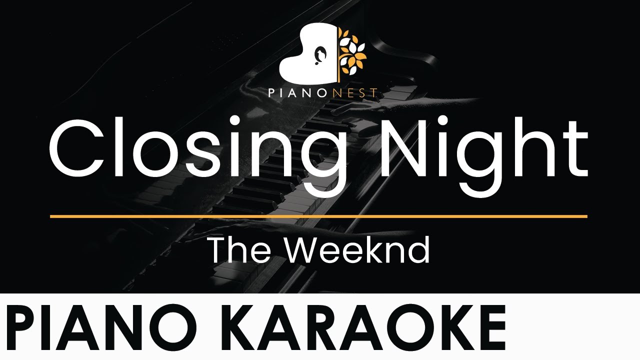 The Weeknd - Closing Night - Piano Karaoke Instrumental Cover with Lyrics