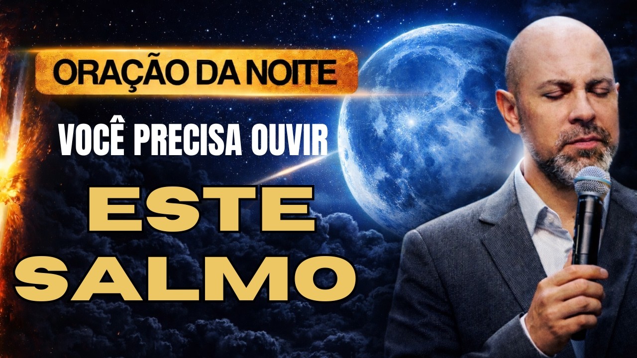 ((🔴))PALAVRA DA NOITE 18 DE FEVEREIRO - VOC&Ecirc; PRECISA OUVIR ESTE SALMO