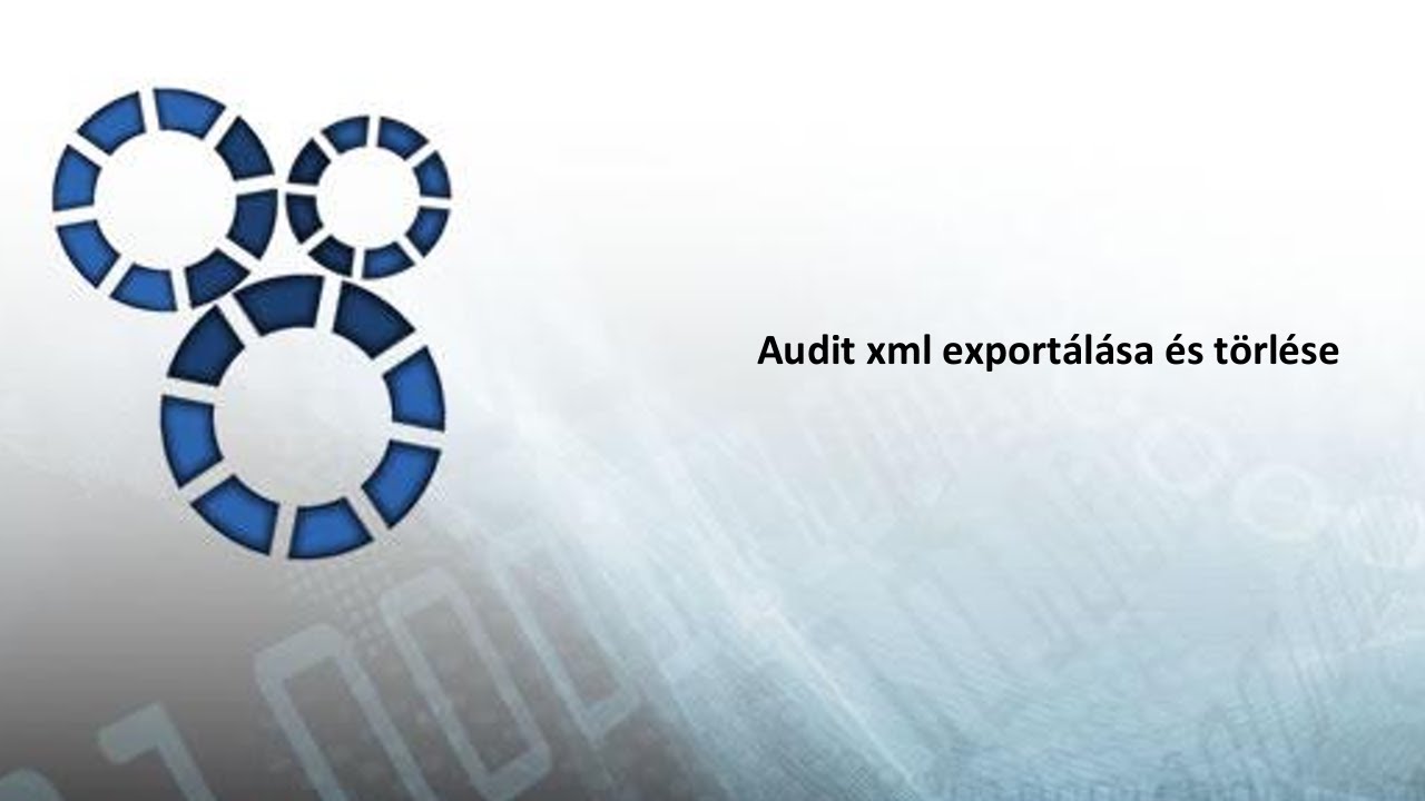 Audit xml exportálása és törlése
