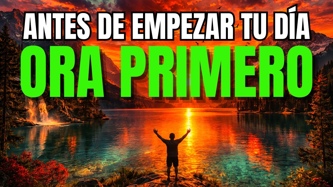 Oración de la Mañana Poderosa | Pon a Dios Primero y Recibe Su Paz Hoy