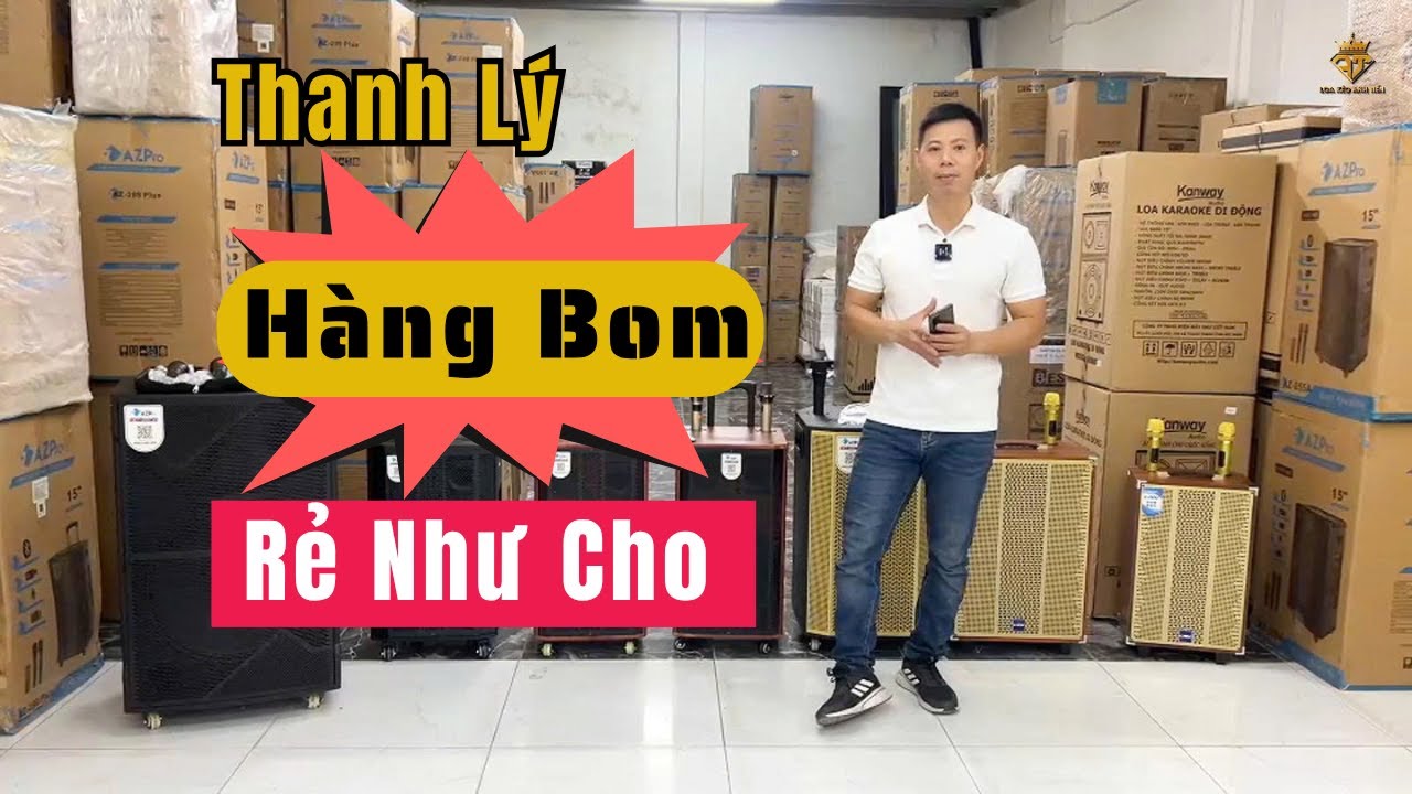 Thanh Lý Hàng Bom Rẻ Như Cho - Thanh Lý Loa Kéo Loa Karaoke