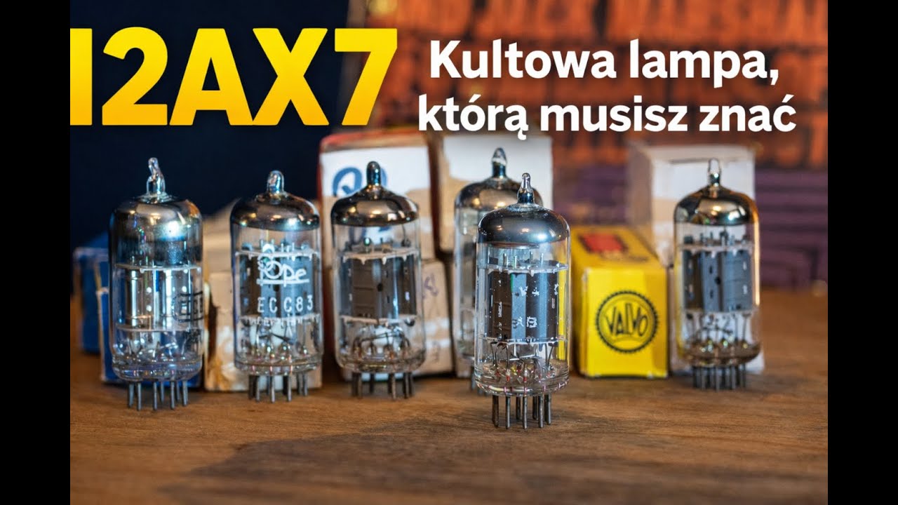 12AX7 Kultowa lampa, którą musisz znać