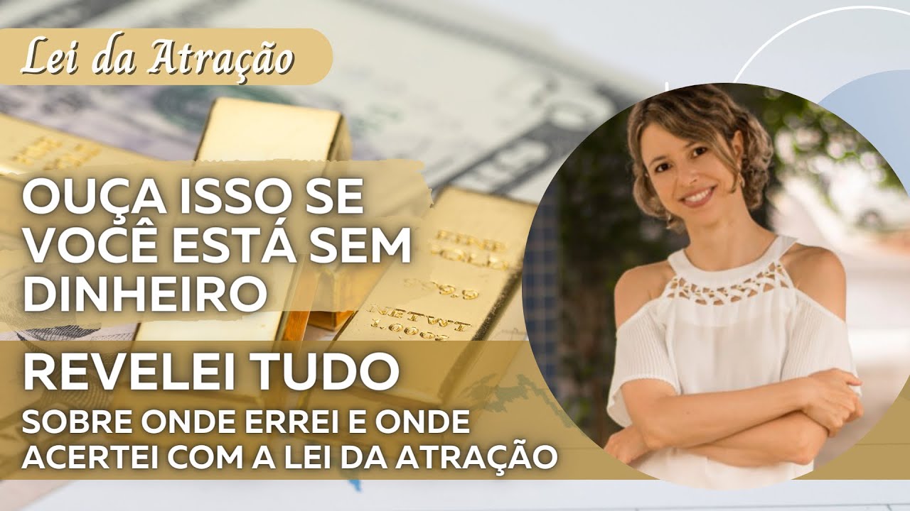 Ouça isso se você não está sabendo usar a Lei da Atração ao seu favor |