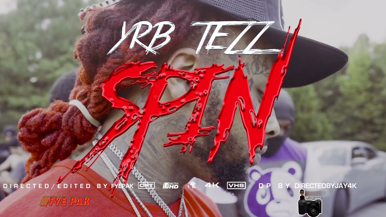 YRB Tezz - Spin (Shot by Fye Pak)