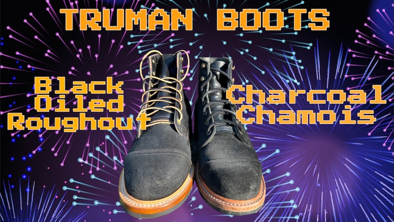 FIGHT!! TRUMAN BOOTS Black Oiled Roughout VS Charcoal Chamois!!! Which is better!?!