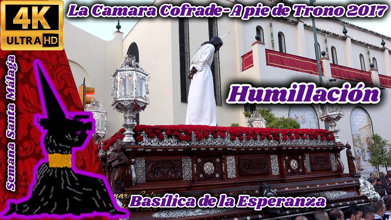 A PIE DE TRONO 2017: HUMILLACIÓN Y ESTRELLA. BASÍLICA ESPERANZA. SEMANA SANTA MÁLAGA 2017. UHD 4K