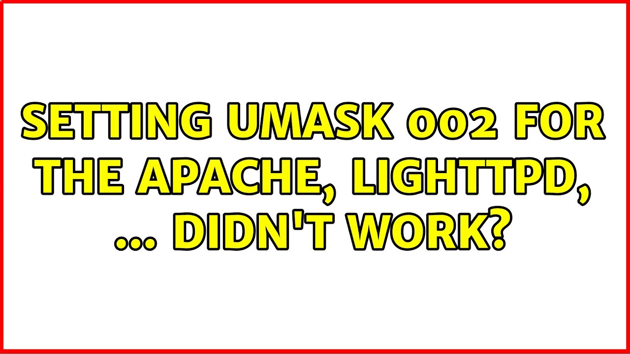 Setting umask 002 for the apache, lig 