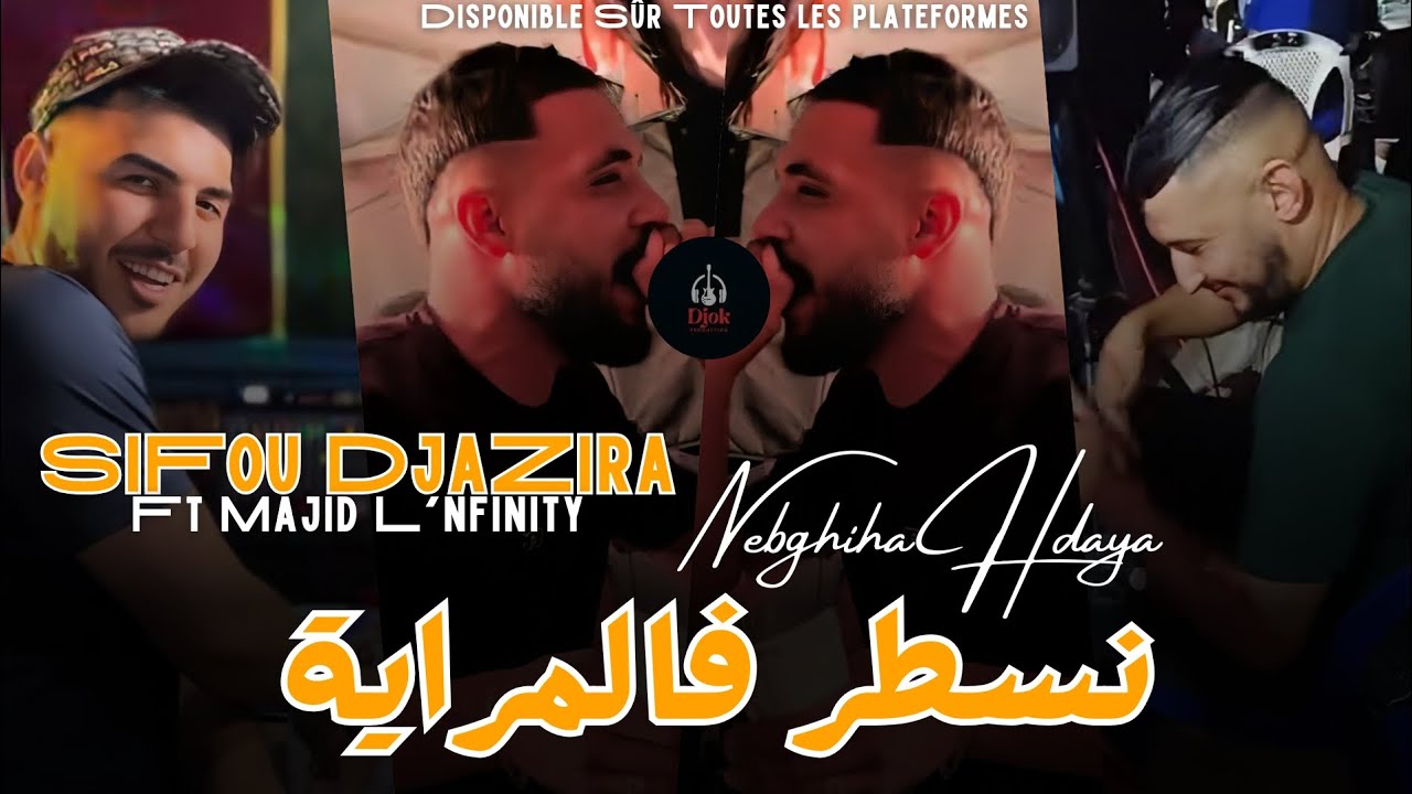 Sifou Djazira 2025 | Nsatar Fel Mraya - نبغيها حدايا | Avec Majid L'nfinity